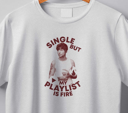 Louis "Single but my playlist is fire" T-shirt