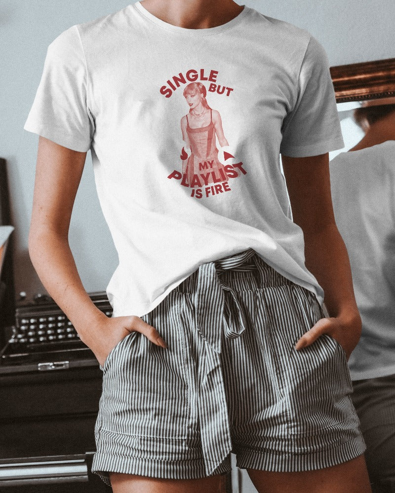 Taylor "Single but my playlist is fire" T-shirt