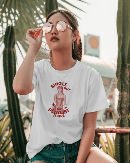 Taylor "Single but my playlist is fire" T-shirt